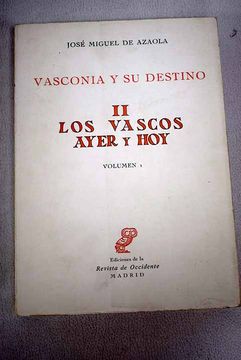 portada Vasconia y su destino, tomo II: Los vascos ayer y hoy, volumen I