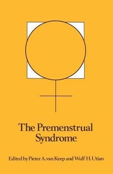 portada The Premenstrual Syndrome: Proceedings of a Workshop Held During the Sixth International Congress of Psychosomatic Obstetrics and Gynecology, Ber (en Inglés)