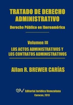 portada Tratado de Derecho Administrativo. Tomo Iii. Los Actos Administrativos y los Contratos Administrativos (in Spanish)