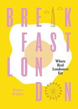 portada Breakfast London: Where Real Londoners Eat (en Inglés)