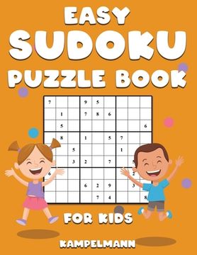 portada Easy Sudoku Puzzle Book for Kids: 200 Easy to Solve Sudokus for Children to Improve Memory, Critical Thinking and Logic (en Inglés)