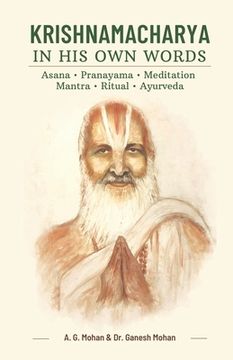 portada Krishnamacharya in His Own Words: Asana, Pranayama, Meditation, Mantra, Ritual, Ayurveda (in English)