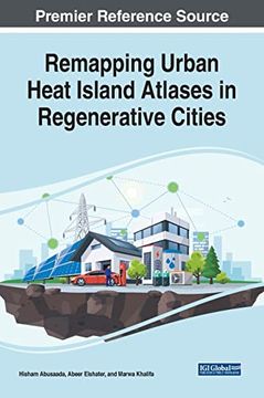 portada Remapping Urban Heat Island Atlases in Regenerative Cities (Advances in Civil and Industrial Engineering) (en Inglés)