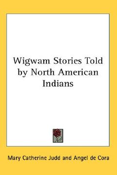 portada wigwam stories told by north american indians (en Inglés)