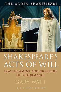 portada Shakespeare's Acts of Will: Law, Testament and Properties of Performance (Arden Shakespeare)