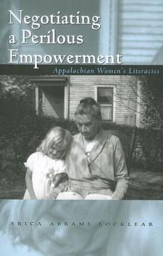 portada negotiating a perilous empowerment: appalachian women's literacies (en Inglés)