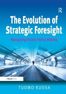 portada The Evolution of Strategic Foresight: Navigating Public Policy Making (en Inglés)