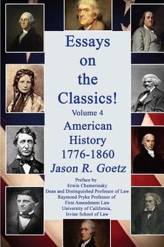 portada Essays on the Classics!: American History, 1776-1860 (en Inglés)