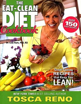 portada The Eat-Clean Diet Cookbook: Great-Tasting Recipes That Keep you Lean (Eat Clean Diet Cookbooks) (en Inglés)