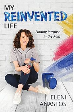 portada My Reinvented Life: Finding Purpose in the Pain (en Inglés)
