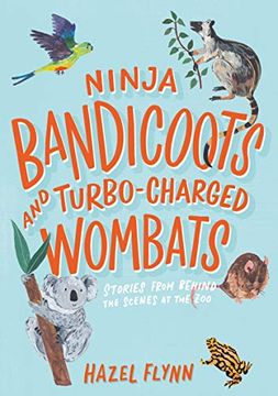 portada Ninja Bandicoots and Turbo-Charged Wombats: Stories From Behind the Scenes at the zoo (in English)