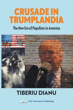 portada Crusade in Trumplandia: The New Era of Populism in America (en Inglés)