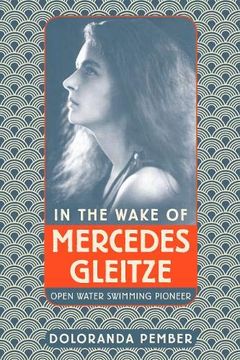 portada In the Wake of Mercedes Gleitze: Open Water Swimming Pioneer (en Inglés)