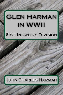 portada Glen Harman in WWII 81st Infantry Division: 81st Infantry Division (en Inglés)