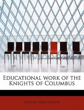 portada educational work of the knights of columbus (en Inglés)