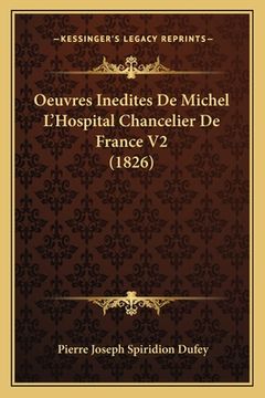 portada Oeuvres Inedites De Michel L'Hospital Chancelier De France V2 (1826) (en Francés)