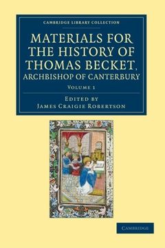 portada Materials for the History of Thomas Becket, Archbishop of Canterbury (Canonized by Pope Alexander Iii, ad 1173) 7 Volume Set: Materials for the. 1 (Cambridge Library Collection - Rolls) (en Inglés)
