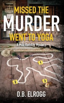 portada Missed The Murder Went To Yoga: A Milo Rathkey Mystery (en Inglés)