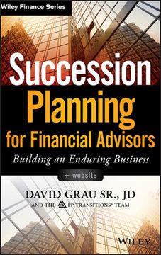 portada Succession Planning For Financial Advisors: Building An Enduring Business, + Website (en Inglés)