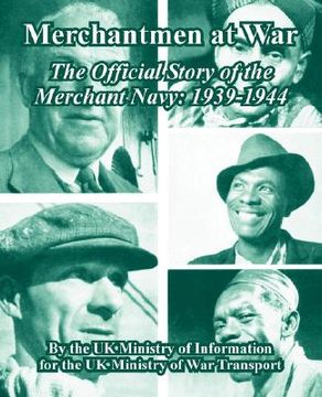 portada merchantmen at war: the official story of the merchant navy: 1939-1944 (en Inglés)