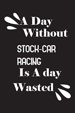 portada A day Without Stock-Car Racing is a day Wasted (in English)