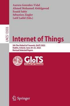 portada Internet of Things: 5th the Global Iot Summit, Giots 2022, Dublin, Ireland, June 20-23, 2022, Revised Selected Papers (in English)