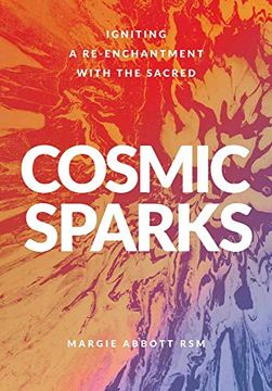 portada Cosmic Sparks: Igniting a Re-Enchantment With the Sacred (in English)