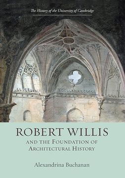 portada robert willis (1800-1875) and the foundation of architectural history (in English)