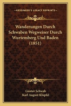 portada Wanderungen Durch Schwaben Wegweiser Durch Wurtemberg Und Baden (1851) (en Alemán)