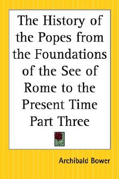portada the history of the popes from the foundations of the see of rome to the present time part three (en Inglés)