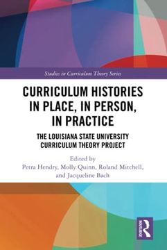 portada Curriculum Histories in Place, in Person, in Practice (Studies in Curriculum Theory Series) (en Inglés)