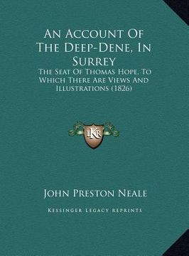 portada an account of the deep-dene, in surrey: the seat of thomas hope, to which there are views and illustrations (1826) (in English)