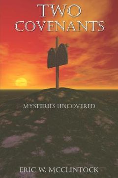 portada two covenants: mysteries uncovered (en Inglés)