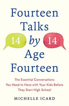 portada Fourteen Talks by age Fourteen: The Essential Conversations you Need to Have With Your Kids Before They Start High School
