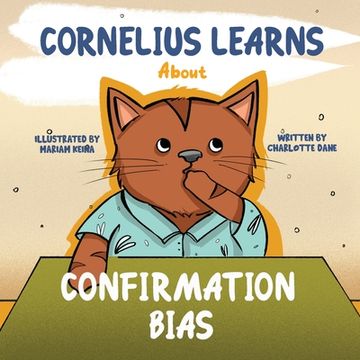 portada Cornelius Learns About Confirmation Bias: A Children's Book About Being Open-Minded and Listening to Others