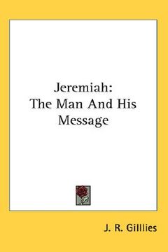 portada jeremiah: the man and his message