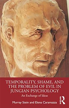 portada Temporality, Shame, and the Problem of Evil in Jungian Psychology: An Exchange of Ideas (en Inglés)