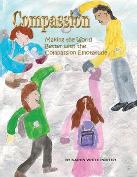 portada Compassion: Making the World Better with the Compassion Emotatude (in English)
