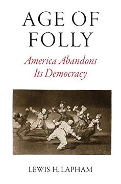 portada Age of Folly: America Abandons its Democracy (en Inglés)