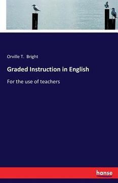 portada Graded Instruction in English: For the use of teachers (en Inglés)