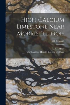 portada High-calcium Limestone Near Morris, Illinois; 557 Ilre no.23 (en Inglés)