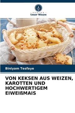portada Von Keksen Aus Weizen, Karotten Und Hochwertigem Eiweißmais (in German)