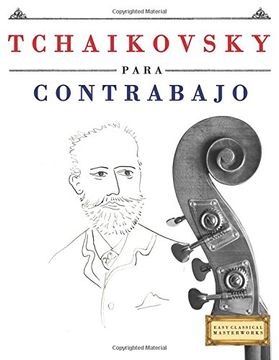 portada Tchaikovsky para Contrabajo: 10 Piezas Fáciles para Contrabajo Libro para Principiantes