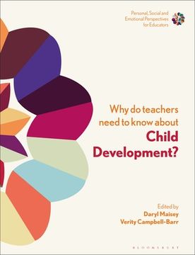 portada Why Do Teachers Need to Know about Child Development?: Strengthening Professional Identity and Well-Being (en Inglés)