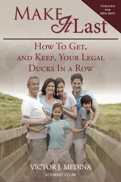 portada Make It Last: How To Get, and Keep, Your Legal Ducks in a Row