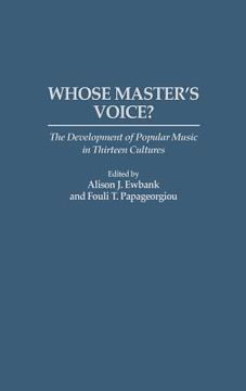 portada whose master's voice?: the development of popular music in thirteen cultures (en Inglés)
