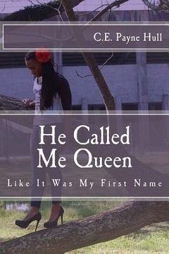 portada He Called Me Queen: Like It Was My First Name (en Inglés)