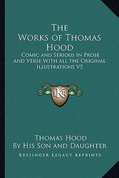 portada the works of thomas hood: comic and serious in prose and verse with all the original illustrations v5 (en Inglés)