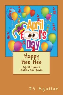 portada Happy Hee Hee: April Fool's Jokes for Kids (in English)