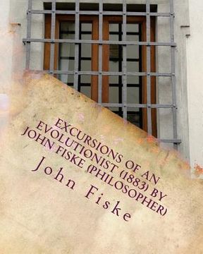 portada Excursions of an evolutionist (1883) by John Fiske (philosopher) (en Inglés)